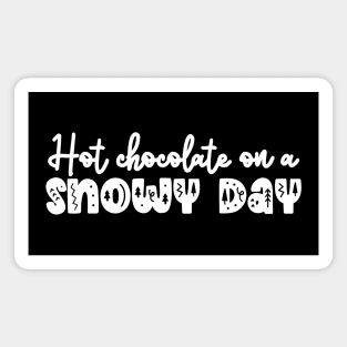 Hot chocolate on a snowy day Magnet